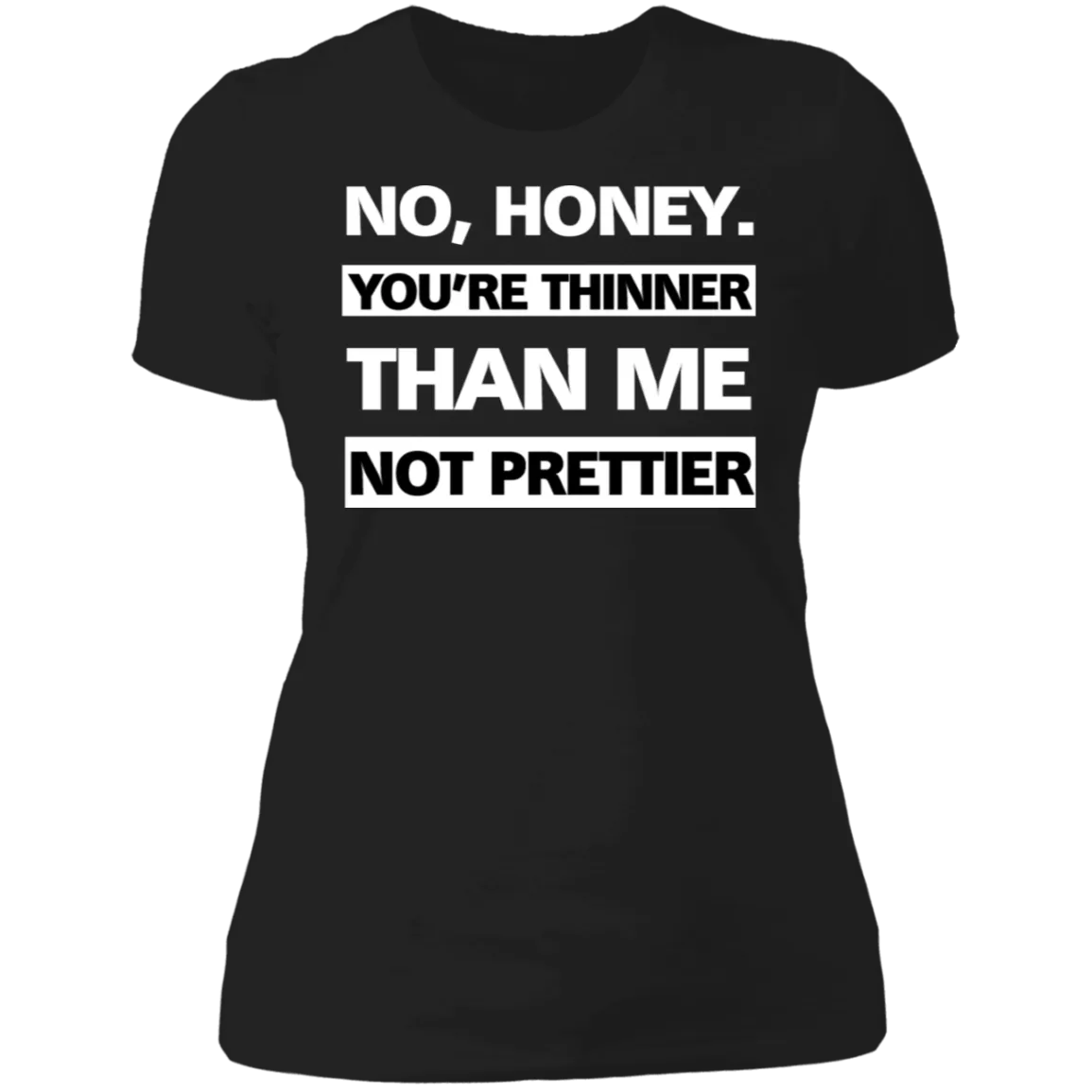 Thinner no Prettier - Boyfriend T-Shirt