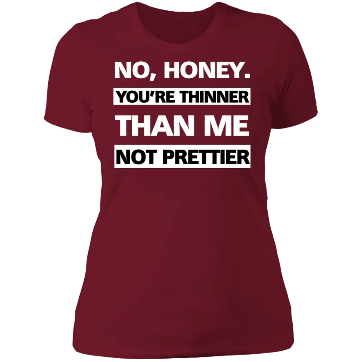 Thinner no Prettier - Boyfriend T-Shirt