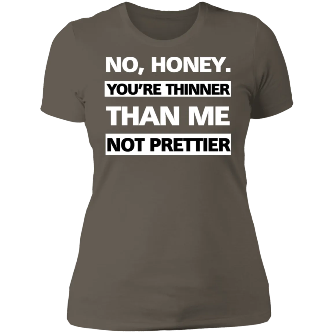 Thinner no Prettier - Boyfriend T-Shirt